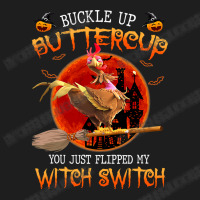 Chicken Chick You Just Flipped My Witch Switch Funny Chicken Witches 3 Classic T-shirt | Artistshot