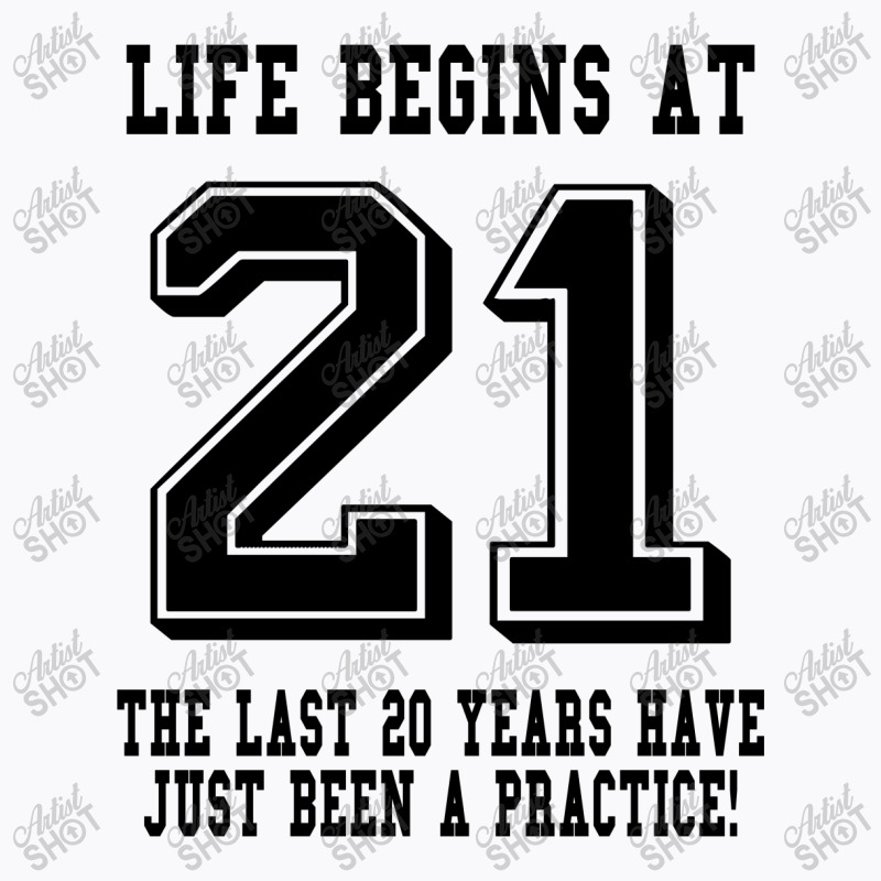 21st Birthday Life Begins At 21 T-shirt | Artistshot