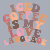 Iced Coffee Is My Love Language Cute Valentine Present T Shirt Tank Dress | Artistshot