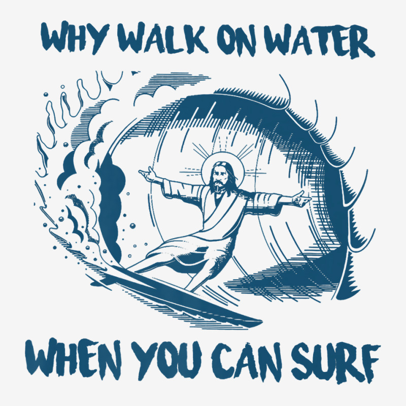 Why Walk On Water When You Can Surf Jesus Premium T Shirt Camper Cup | Artistshot