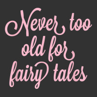 Never Too Old For Fairy Tales T Shirt Baby Bodysuit | Artistshot