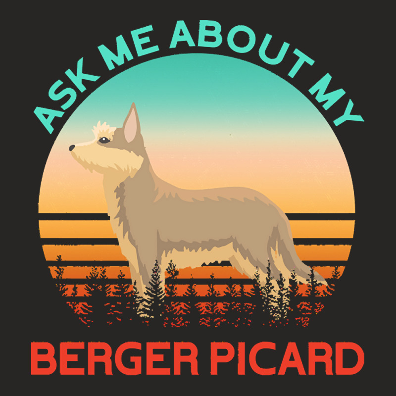 Berger Picard T  Shirt Ask Me About My Berger Picard T  Shirt Ladies Fitted T-Shirt by presidentservice | Artistshot