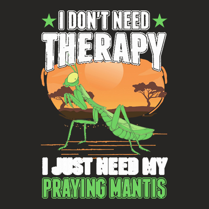 Praying Mantis T  Shirt Praying Mantis Therapy T  Shirt Ladies Fitted T-Shirt by ashlynnwilkinson457 | Artistshot