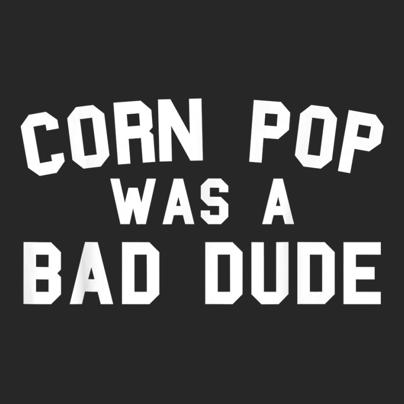 Corn Pop Was A Bad Dude Funny Election 2020 Meme T Shirt Men's T-shirt Pajama Set | Artistshot