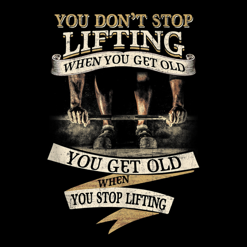 You Don't Stop Lifting When You Get Old Funny Weightlifting Tank Top V-neck Tee | Artistshot