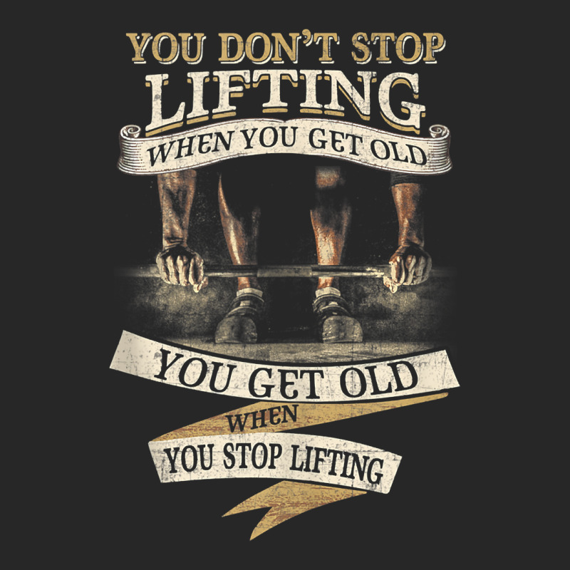 You Don't Stop Lifting When You Get Old Funny Weightlifting Tank Top Men's T-shirt Pajama Set | Artistshot