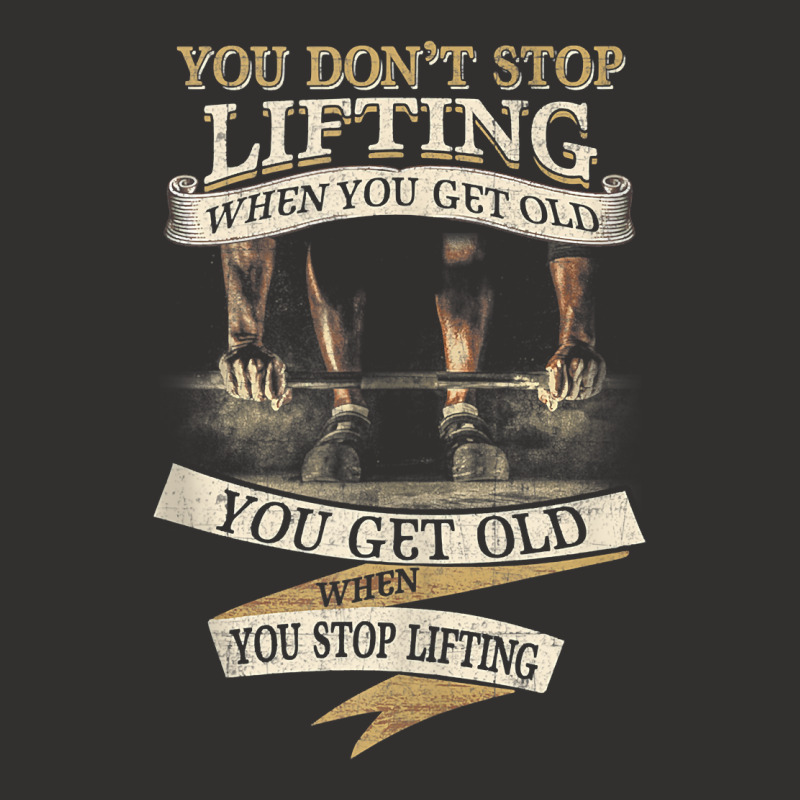 You Don't Stop Lifting When You Get Old Funny Weightlifting Tank Top Champion Hoodie | Artistshot