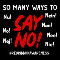 So Many Ways To Say No Red Ribbon Week T  Shirt So Many Ways To Say No Pocket T-shirt | Artistshot