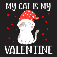 My Cat Is My Valentine Cat Lover T  Shirtmy Cat Is My Valentine Day Lo T-shirt | Artistshot