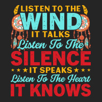 Native American Pride T  Shirt Listen To The Wind It Talks Listen To T Unisex Hoodie | Artistshot