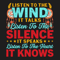 Native American Pride T  Shirt Listen To The Wind It Talks Listen To T Classic T-shirt | Artistshot