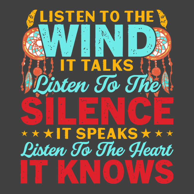 Native American Pride T  Shirt Listen To The Wind It Talks Listen To T Vintage T-shirt | Artistshot