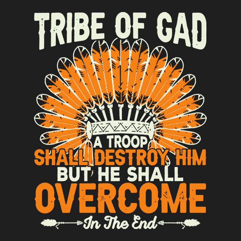 Native American Pride T  Shirt Tribe Of Gad A Troop Shall Destroy H Im Classic T-shirt | Artistshot