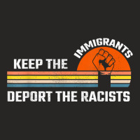 Keep The Immigrants Deport The Racist Racism Anti Racist T Shirt Ladies Fitted T-shirt | Artistshot