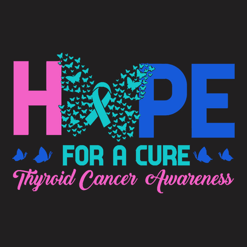 Thyroid Cancer T  Shirt Hope For A Cure Thyroid Cancer Awareness Butte T-Shirt by rico96716 | Artistshot