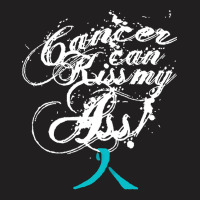 Ovarian Cancer T  Shirt Cancer Can Kiss My Ass! Ovarian ( Teal Ribbon) T-shirt | Artistshot