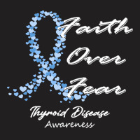 Thyroid Disease Awareness T  Shirt Thyroid Disease Awareness Faith Ove T-shirt | Artistshot