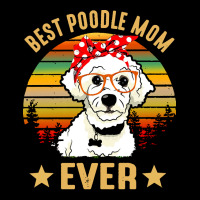 Poodle Mom T  Shirt Best Poodle Mom Ever T  Shirt V-neck Tee | Artistshot