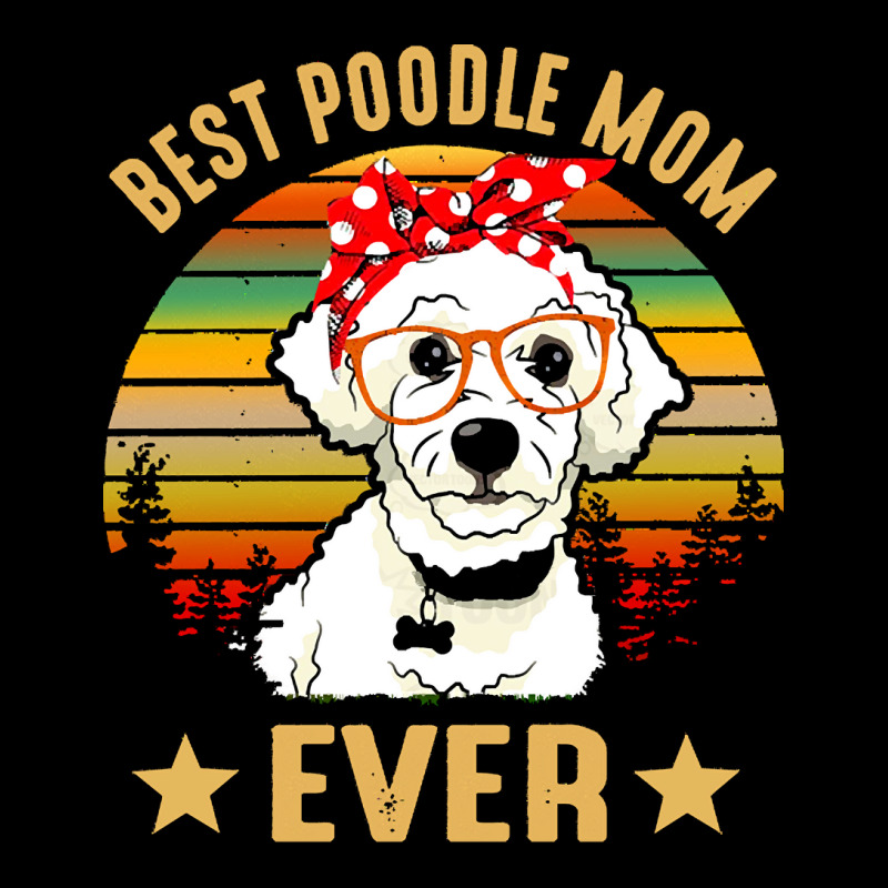 Poodle Mom T  Shirt Best Poodle Mom Ever T  Shirt V-neck Tee | Artistshot