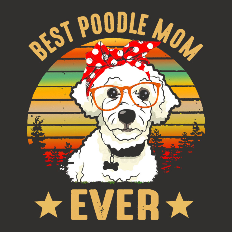 Poodle Mom T  Shirt Best Poodle Mom Ever T  Shirt Champion Hoodie | Artistshot