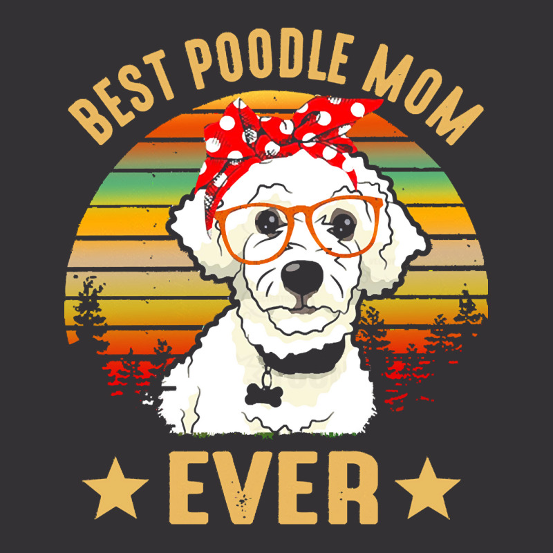 Poodle Mom T  Shirt Best Poodle Mom Ever T  Shirt Vintage Hoodie And Short Set | Artistshot