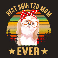 Shih Tzu T  Shirt Best Shih Tzu Mom Ever T  Shirt Tank Top | Artistshot