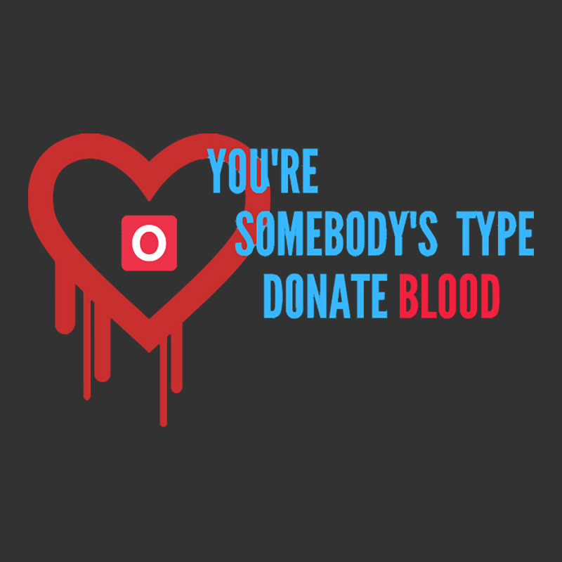 Youre Somebodys Type Donate Blood T  Shirt You're Somebody's Type Dona Baby Bodysuit by rico96716 | Artistshot