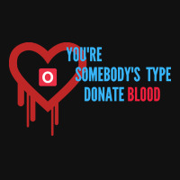 Youre Somebodys Type Donate Blood T  Shirt You're Somebody's Type Dona Baby Beanies | Artistshot