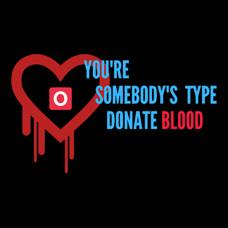 Youre Somebodys Type Donate Blood T  Shirt You're Somebody's Type Dona Toddler 3/4 Sleeve Tee by rico96716 | Artistshot