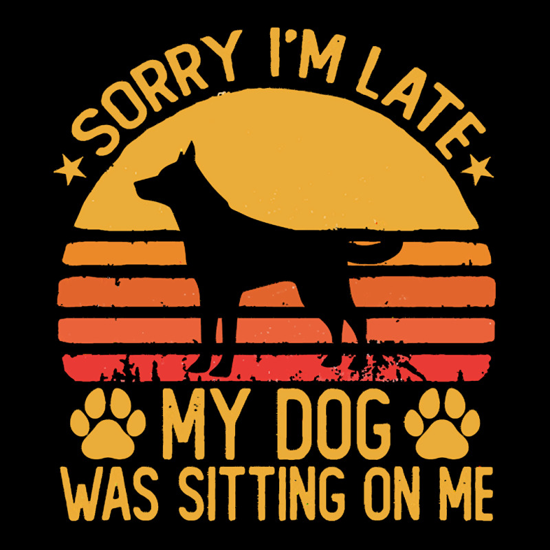 Sorry Im Late My Dog Was Sitting On Me T  Shirt Sorry I'm Late My Dog Men's Long Sleeve Pajama Set | Artistshot