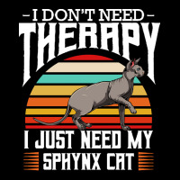 Sphynx Cat T  Shirt Sphynx Cat   I Don't Need Therapy   Retro Style Ca Pocket T-shirt | Artistshot