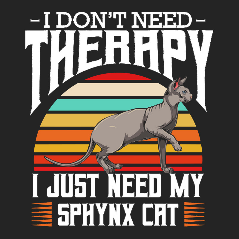 Sphynx Cat T  Shirt Sphynx Cat   I Don't Need Therapy   Retro Style Ca 3/4 Sleeve Shirt | Artistshot