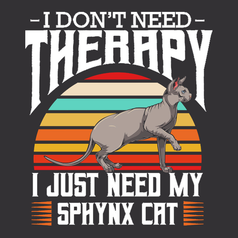 Sphynx Cat T  Shirt Sphynx Cat   I Don't Need Therapy   Retro Style Ca Vintage Short | Artistshot