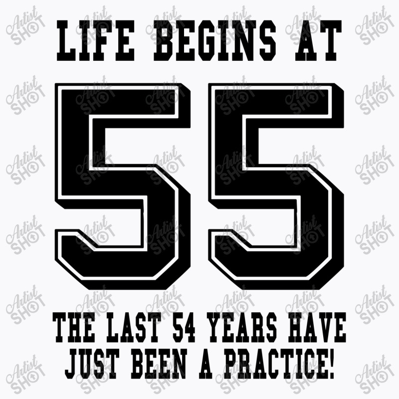 55th Birthday Life Begins At 55 T-shirt | Artistshot