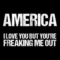 America I Love You But You're Freaking Me Out Tank Top Adjustable Cap | Artistshot