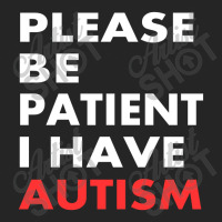 Please Be Patient I Have Autism Unisex Hoodie | Artistshot