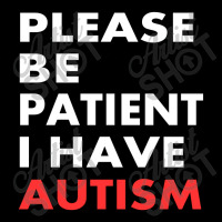 Please Be Patient I Have Autism Zipper Hoodie | Artistshot