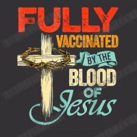 Jesus Christ Christian Fully Vaccinated By The Blood Of Jesus Faith Fu Vintage Hoodie | Artistshot