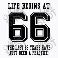 66th Birthday Life Begins At 66 T-shirt | Artistshot