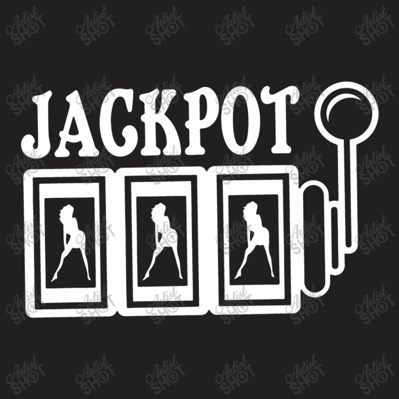 Jackpot T-shirt | Artistshot