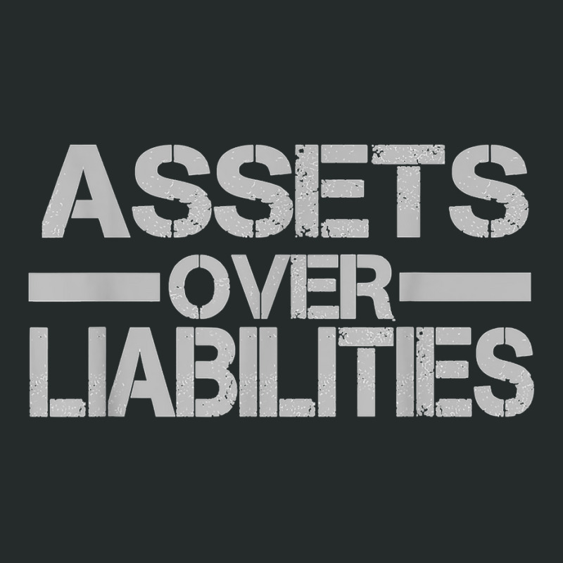 Assets Over Liabilities Mens T Shirt Women's Triblend Scoop T-shirt by kadejahdomenick | Artistshot