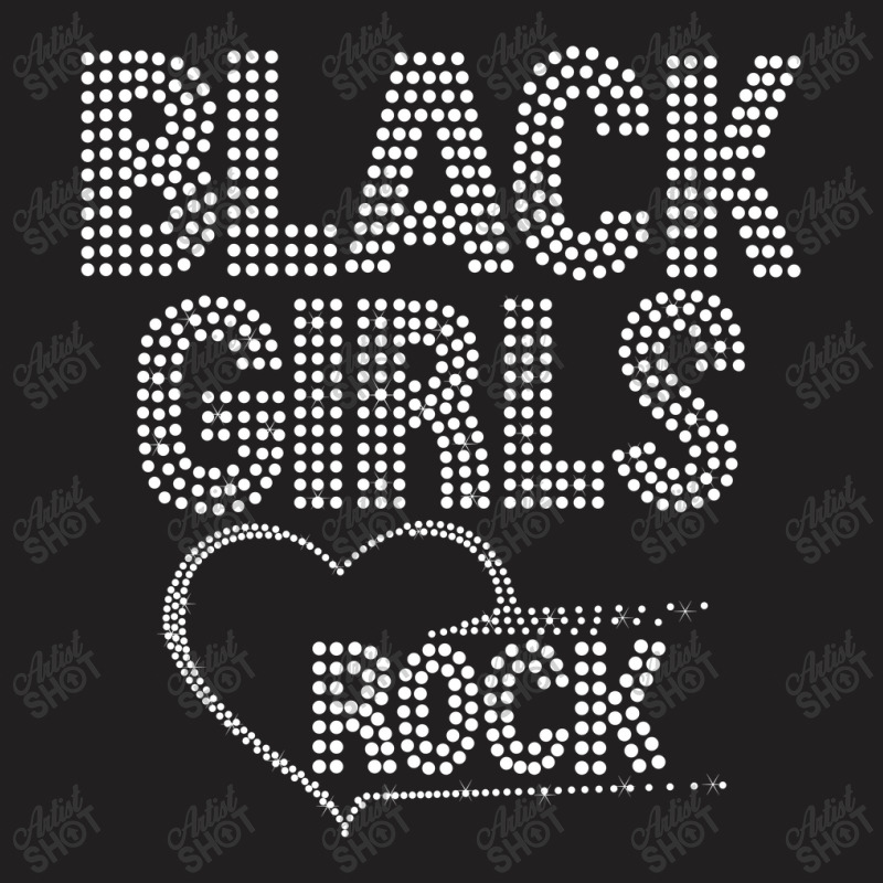 Black Girls Rock T-shirt | Artistshot