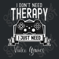 I Don't Need Therapy, I Just Need Video Games Funny Gamer Crewneck Sweatshirt | Artistshot