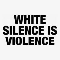 White Silence Is Violence Ladies Fitted T-shirt | Artistshot