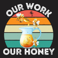 Bee Vegan T  Shirt Our Work Our Honey Bee Vegan Plantbased Funny Novel T-shirt | Artistshot