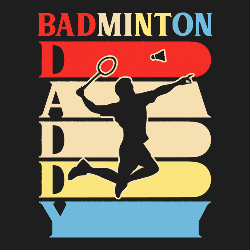 Fathers Day Gift Ideas T  Shirtbadminton Daddy Funny Daddy Gifts Fathe Classic T-shirt | Artistshot