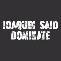 Joaquin Said Dominate T Shirt Vintage Hoodie And Short Set | Artistshot