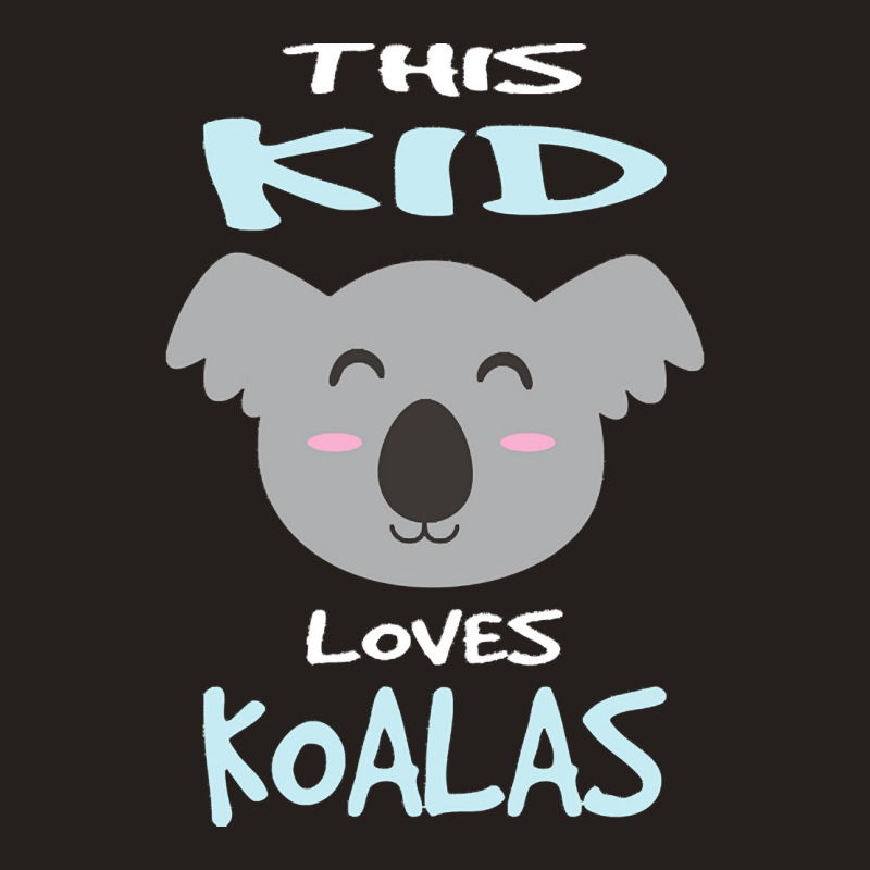 Koala T  Shirt This Kid Loves Koalas I Kids I Toddler Koala T  Shirt Tank Top | Artistshot