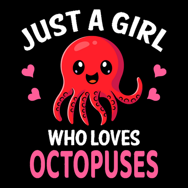 Octopus T  Shirt Just A Girl Who Loves Octopuses I Girl Octopus T  Shi Zipper Hoodie | Artistshot