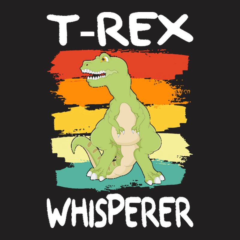 T Rex T  Shirt T  Rex Whisperer I Cartoon Dinosaur I Dino Kids T  Shir T-shirt | Artistshot